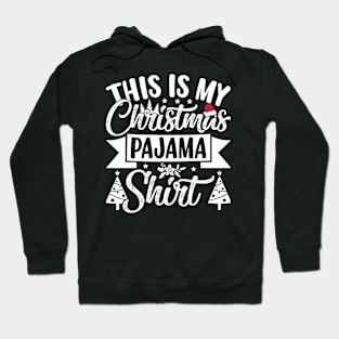 This Is My Christmas Pajama Shirt Hoodie